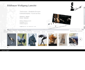 lamche.com: Bildhauer Wolfgang Lamché -
Naturfreund als auch Ästhet. Seine Werke, Lichtschwingen, abstrakte Edelstahlobjekte und polierte Bronzeskulpturen sowie Tierbronzen bringe dies eindrucksvoll zum Ausdruck. Bildhauer Wolfgang Lamché, Ennigerloh, Tel.: 02524-7500