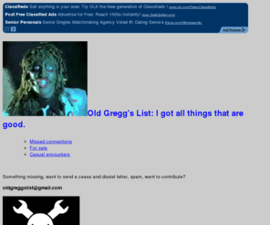 oldgreggslist.com: Old Gregg's List classifieds: for sale, personals, and all things that are good.
