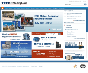 tecowestinghouse.com: TECO-Westinghouse Motor Company, a world leader in manufacturing electric motors and generators, supplying motor controls, and providing engineering services, genuine Westinghouse renewal parts and large motor repairs.
With over 100 years of experience in motor design and application, TECO-Westinghouse Motor Company is a premier supplier of AC and DC motors and generators, with a broad selection of energy efficient machines ranging from 1/4 HP to 100,000 HP. Headquartered in Round Rock, Texas, with distribution centers worldwide, TWMC is also a leader in supplying motor controls, and providing engineering services, genuine Westinghouse renewal parts and large motor repairs.