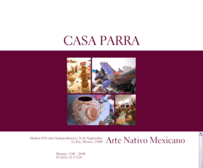 casaparra.com.mx: Casa Parra - Arte Nativo Mexicano
En Casa Parra tu visión sobre las artesanías de México cambiará para siempre. In Casa Parra your vision about mexican artcraft, will change forever