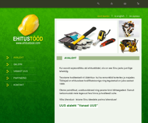 ehitustood.com: Ehitustood.com - Avaleht
ehitus, tööd, tood, ehitustööd, fassaad, plaat, plaatimine, värv, värvimine, pahtel, pahteldamine, vuuk, vuukimine, terrass, sisetööd, viimistlus, viimistlustööd, välistööd, karkass, krohv, krohvimine, kvaliteet, kvaliteetne, üldehitus, korter, maja, kapitaalremont, remont, sanitaarremont, saun, vannituba, vannitoad, wc, tualettruum, vaheseinad, vahesein, katus, kipssein, laudis, plekkkatus, kivikatus, tiidus, olari