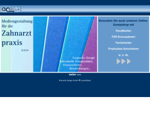 acentodent.de: acentoDent - Mediengestaltung für die Zahnarztpraxis - Recallkarten, Printprodukte, Präsentationsmittel, Praxisausstattung
Praxismarketing für die Zahnarztpraxis und das Dentallabor. Printprodukte und und Webangebote im Online-Shop: PZR-Pässe, Recallkarten, Gutscheine, Terminkarten, Poster für das Wartezimmer, Briefpapier, Visitenkarten. 