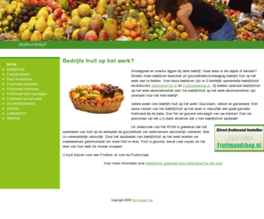 bedrijfsfruit.com: Home | Bedrijfsfruit
Home Wij leveren bedrijfsfruit op het werk. Het fruit dat wij op het werk of binnen uw bedrijf leveren is een heerlijke secundaire arbeidsvoorwaarde! Wij leveren door heel Nederland.