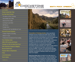 chalkstoneclimbing.com: Climbing Courses : Rock Climbing Guides : Smith Rock Climbing Instructor : Oregon Climbing : ChockStoneClimbing.com
Chockstoneclimbing.com: Your online source to find Climbing Courses, Rock Climbing Guides, Smith Rock Climbing Instructor and Oregon Climbing! Call Toll Free 877-climb11 (254-6211).