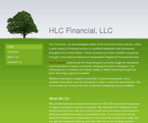 hlcfinancialllc.com: HLC Financial, LLC - Home
HLC Financial,  an acknowledged leader in the financial service industry, offers a wide variety of financial services to qualified individuals and businesses throughout the United States. These services are made available exclusively through a Internationa