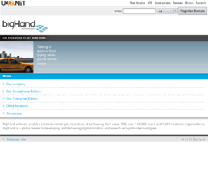 big-hand.com: BigHand Digital Dictation
UK2NET UK2.NET UK'S FREE DOMAIN NAMES