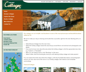 holidaycottageuk.org: Self Catering Holiday Cottages in idyllic rural settings throughout the UK
Holiday Cottages in idyllic rural settings throughout the UK, including Dovedale in the Peak District, the Yorkshire Dales and the Forest of Bowland