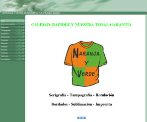 naranjayverde.es: NARANJA Y VERDE
Serigrafía - Tampografía - Bordados - Rotulación - Sublimación - Imprenta - TLEF./FAX: 957 32 83 31