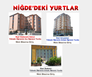 nigdeyurtlar.com: Niğde Yurtlar
Niğde Yurtlar, Niğde'deki Yurtlar