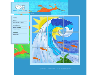 babblingfish.info: Babbling Fish
Babbling Fish Art and Design by Lisette Coates. Greeting Cards, Bookmarks and T-Shirts.