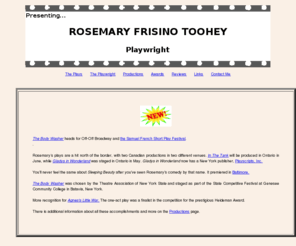 frisinotoohey.com: Rosemary Frisino Toohey - Plays, Awards, Reviews, Bio
Rosemary Frisino Toohey's home page, providing her biography, lists of plays, productions and awards along with reviews and comments