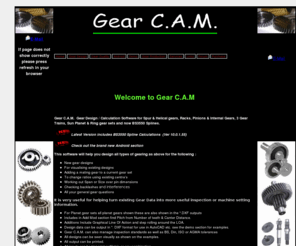 gearcam.co.uk: Gear C.A.M. Gear Design Software
Gear Design / Calculation program for Spur & Helical gears, Racks, Pinions & Internal Gears, 3 Gear Trains and now Sun Planet & Ring gear sets
