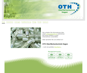 oberflaechentechnik.com: OTH - Oberflächentechnik Hagen, Verzinken, Chromatieren,
Dickschichtpassivierung, Beizen, Passivieren, Entkupfern
Trommelverzinken, Chromatieren, Dickschichtpassivierung, Wasserstoffentspröden, Tempern, Edelstahlbeizen, Entkupfern, Wasserstoffentspröden, Titan beizen, Kupfer beizen, Zinkphosphatieren, Manganphosphatieren, Gleitbeschichtungen, Molykote, Gleitmo 605, Wükonil RT 50 F, Gardomer L 6332, Polymerdispersion, Kaltmassivumformung