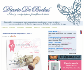 diariodebodas.es: Diario de bodas: mil ideas y consejos para organizar tu boda
Guía con tendencias, novedades, tradiciones y cientos de ideas para organizar la mejor de las bodas: la tuya.