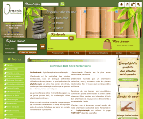 ormenis.com: HERBORISTERIE, phytothérapie - Herboristerie en ligne et produits naturels - herboriste
Herboristerie Ormenis, Vente en ligne de produits naturels de santé et plantes medicinales. Herboriste avec large choix de plantes médicales et gélules... pour la forme et la beauté située à Paris