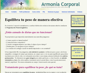 armoniacorporal.es: Armonia Corporal | Adelgazar con PNL
En Armonia Corporal os enseñamos a cambiar hábitos de conducta mediante la Programación NeuroLingüistica. Curso online para adelgazar