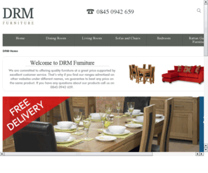 drmfurniture.com: DRM Furniture
Retailer of dining room furniture, bedroom furniture, living room furniture, dining chairs, extending tables, dining tables and chairs, dining sets, sideboards all at hugely discounted prices.