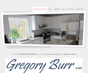 gregoryburr.com: Shoreline Renovations  CT + RI
Kitchen + Bath Renovations, serving the CT Shoreline / Hartford / New Haven  / Middlesex Counties.  Laundry Rooms, Home Offices, Basements, Income Apartments, Additions, Moldings, Tiling, and Floor Refinishing