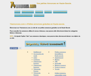 74annonces.com: Petites annonces gratuites en Haute-Savoie.
Les petites annonces gratuites en Haute-Savoie avec 74annonces.com, diffusez et consultez les petites annonces du 74.