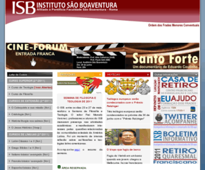 institutosaoboaventura.com.br: Instituto São Boaventura
O Instituto São Boaventura é a instituição católica de Fomação Teológica Católica em Brasília. Venha conhecer nossos cursos!O CURSO FRANCISCANO DE TEOLOGIA está comprometido com a formação dos futuros sacerdotes, religiosos(as) e leigos(as). 
