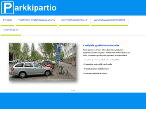 parkkipartio.com: Parkkipartio, yksityistä pysäköinninvalvontaa
Parkkipartio on Oulun alueella toimiva yksityinen pysäköinninvalvontayritys.