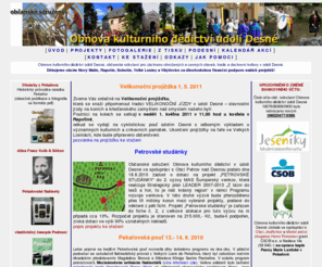 vresovka.cz: o.s. Obnova kulturního dědictví v údolí Desné
Občanské sdružžení Obnova kulturního dědictví údolí Desné - ochrana a obnova cenných ohrožžených staveb v údolí Desné, obnova tradic poutí, vzdělávací projekty pro základní a střední školy