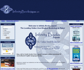 infinitybooksjapan.com: 
Online Bookshop  - Infinity Books Japan :: Used & Secondhand English Bookstore in Tokyo
The Online Used Bookstore - Discount English Bookshop in Tokyo, Japan.