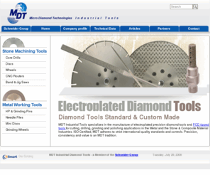 mdtdiamonds.com: diamond tools, electroplated
MDT Industrial Tools specializes in the manufacture of electroplated precision diamond tools for cutting, drilling, grinding and polishing applications in the Metal and the Stone & Composite Material Industries. ISO Certified, MDT adheres to strich international quality standards and controls. Precison, consistency and value is an MDT tradition. 

