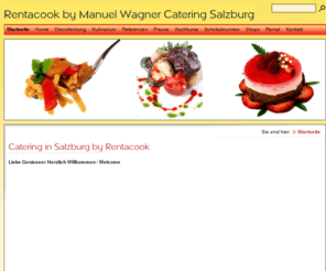 rent-a-cook.com: Catering in Salzburg by Rentacook
Rentacook.com - DER SICHERE WEG ZUM GENUSS