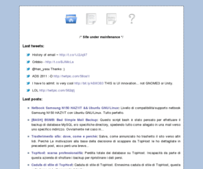 ercoppa.org: ercoppa.org || Coppa Emilio
Netbook Samsung N150 HAZ1IT && Ubuntu GNU/Linux [Livello di compatibilità/supporto netbook Samsung N150... ] [BASH] BSMB: Bad Simple Mail Backup [Questo script bash è stato pensato per effettuare il backup... ] Trasferimento sito: dove, come e perchè [Salve, come annunciato ho trasferito il sito verso altri... ] 