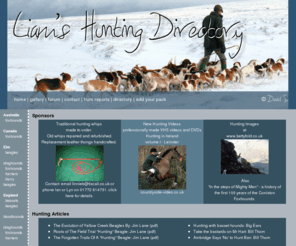 hunting-directory.co.uk: Foxhunting and beagling news - Liam's Hunting Directory
Directory of hunts, and hunting clubs throughout the world - Liam's Hunting Directory