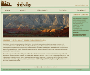 shellvalleyconsulting.com: Shell Valley Consulting: Water, Wildlife, and Natural Resource Consulting
Shell Valley Consulting provides natural resource and environmental services, we specialize in resource planning and management, including surveying, land reclamation, permitting and mitigation. We are focused in particular on water resources, wetlands, wildlife assessments and monitoring, aquatic habitat/fisheries, range, vegetation, soil surveys and disturbed land reclamation.