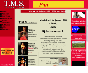 tmsite.nl: T.M.S. The Music Site
Een muziek site met verslagen interviews en meer dan 1000 artiesten foto's. T.M.S was o.a. aanwezig bij Night of the Proms, Pepsi Pop, Heineken Crossover Awards, Nieuw Nederlands Peil, Pinkpop, TMF Showcases (TMF cafe), World Music Awards, Edison Awards, Vrienden van Amstel, Heineken Nightlive, TMF Awards, Nieuw Nederlands Peil, Netaid Concert, MTV Video Music Awards, Edison Music Awards, Heeren van Amstel, Heineken Nightlive en meer... 