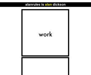 alanrules.com: alan rules
alan dickson rules. you do too. come check out photographs, videos, drawings, and more. hire me. be awesome.