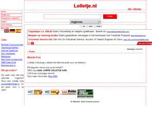 goedkoper-bellen.nl: Lolletje -HOME-
De leukste humor voor op je mobiele telefoon, ook voor o.a. ringtones, logo's en javagames! 