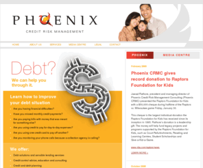 phoenix-crmc.com: PHOENIX - Credit Risk Management (www.phoenix-crmc.com)
Home Equity Loans/Lines of Credit. Locked in Pension and RRSP Liquidation Counseling. Bridge Funding. Credit Management. Credit and Collection Consulting.