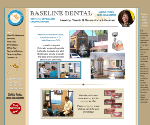 baseline-dental.com: Baseline Dental - Dentist in Lafayette, Colorado
Baseline Dental, dentist services for Lafayette, Louisville and Boulder, Colorado. Dentist Dr. Linda Newsome, DDS