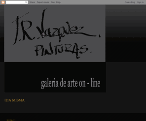 jrvazquez.com: Inicio
galeria de arte on - line, exposicion y venta, jose rolando vazquez