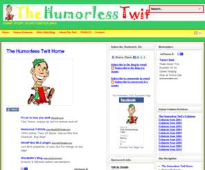 thehumorlesstwit.com: The Humorless Twit Home
Funny stuff.  Stuff that's funny.