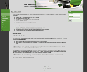 dgkassociates.com: DGK Associates
San Diego bookkeeping and tax service with your best interest in mind. Nearly 30 years in business give DGK the experience to know the needs and desires of the client.  We are a year around business, here to answer your questions and fulfill your needs.