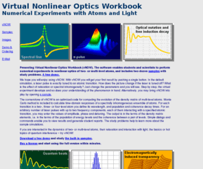 hesotar.com: Virtual Nonlinear Optics Workbook
Presenting Virtual Nonlinear Optics Workbook (vNOW). The software enables students and scientists to perform numerical experiments in nonlinear optics. A free demo is provided.