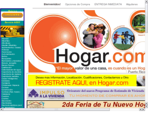 hogar.com: Hogar.com - El mayor valor de una casa, es cuando es un Hogar
Esta pagina esta creada para brindarles todas las alternativas de productos, servicios y disponibilidad de Viviendas que complementan la vida de Hogar