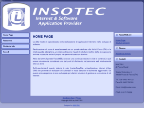 insotec.com: I N S O T E C -WEB & Software application provider - Homepage
Soluzioni Internet - realizzazione siti - portale fassaweb La Val di fassa OnLine