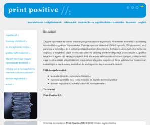 print-positive.hu: Print-Positive - nyomda, nyomdai ügyintézés, előkészítés, tervezés
Print Positive Nyomda