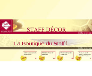 staffdecor.com: Staff Décor | Le Portail
Staff decor, tout sur le staff et ses différentes utilisations : aménagement, décoration. Catalogue, agences de proximité, conseils techniques et devis en ligne.