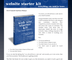 websitestarterkit.org: Website Starter Kit
Web Site Starter Kit - FREE or CHEAP web site instructions. Advice on how to design, develop, SEO, and promote your small business web site.