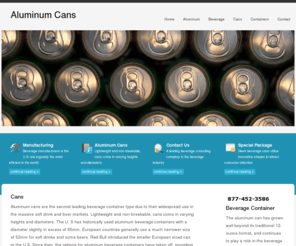 alluminumcans.com: Aluminum Cans
Aluminum cans are the second leading beverage container type due to their widespread use in the soft drink and beer markets. Lightweight and non-breakable, cans come in varying heights and diameters.