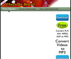 chefsdobrasil.com.br: Chefs do Brasil - Video Chefs
Site Oficial de Videos da Comunidade Chefs do Brasil no Orkut