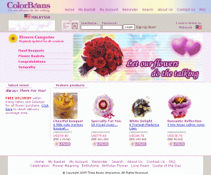 colorbeans.com: ColorBeans - Malaysia Online Florist with Flowers and Gifts for Delivery to Malaysia
Online order and delivery of flower bouquets, flower arrangements, flower baskets, gifts, hampers and many more to Malaysia