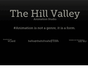 thehillvalley.com: The Hill Valley - Animation Studio
Animation Studio: short films, comercials and vfx